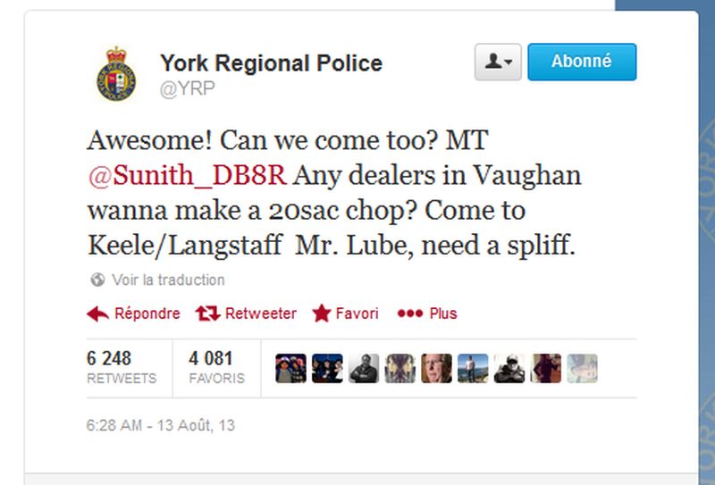 "Y-a-il un revendeur à Vaughan pour se faire 20 dollars de hash. Rendez-vous chez M. Lube au coin de Keele et Langstaff, j'ai besoin d'un joint ou deux pour tenir jusqu'à la fermeture".